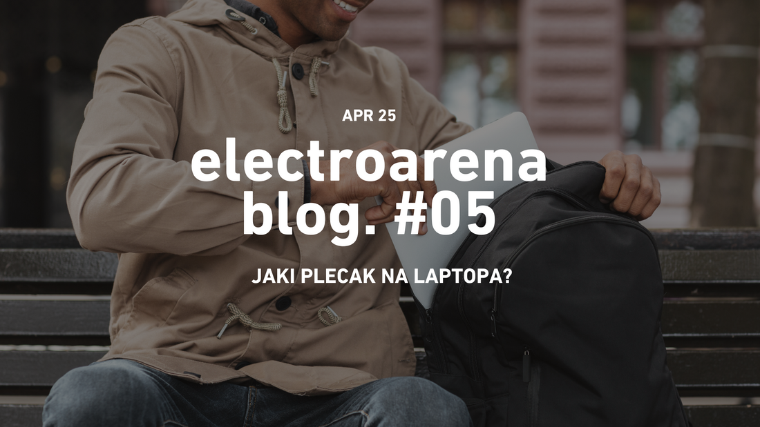 Jak wybrać idealny plecak na laptopa? Kluczowe wskazówki